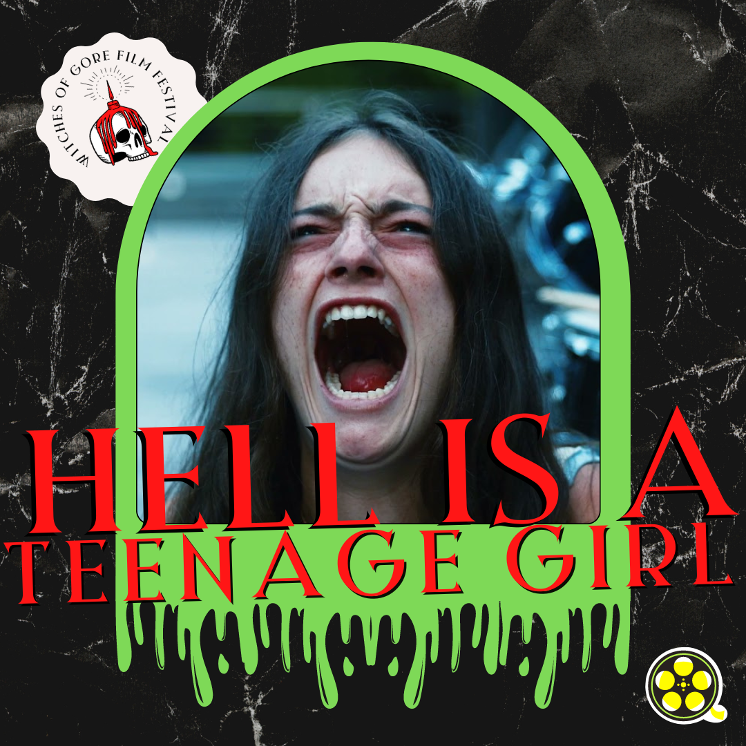 [WITCHES OF GORE FILM FESTIVAL] PROGRAM ONE: HELL IS A TEENAGE GIRL